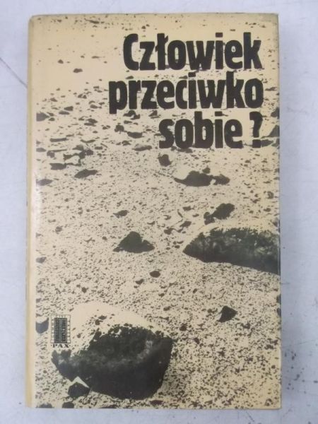 Człowiek przeciwko sobie?