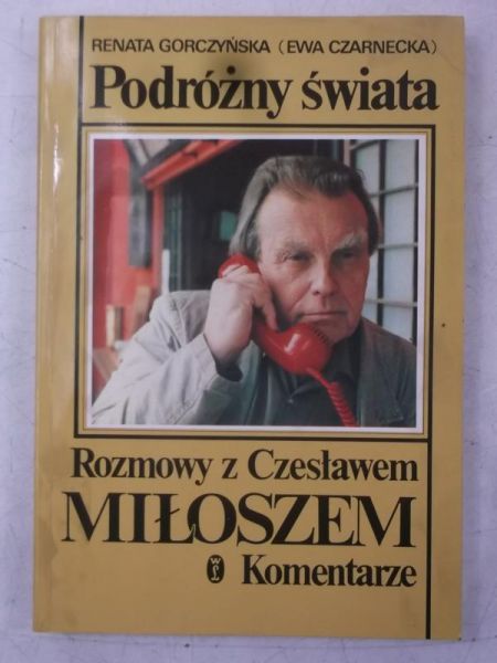 Podróżny świata. Rozmowy z Czesławem Miłoszem