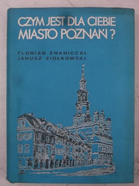 Czym jest dla Ciebie miasto Poznań?