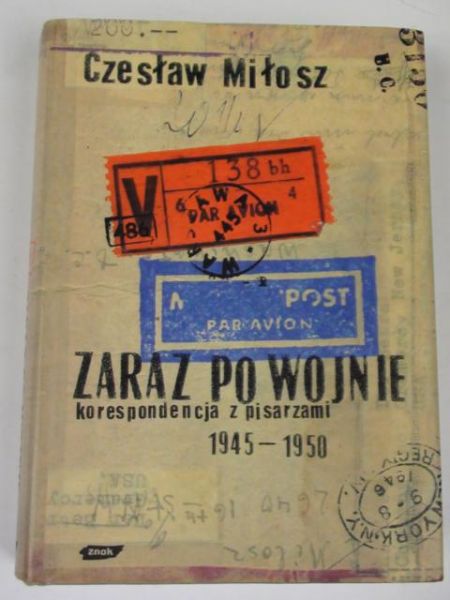 Zaraz po wojnie: korespondencja z pisarzami 1945 - 1950