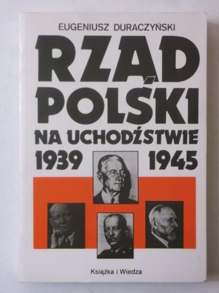 Duraczyński Eugeniusz - Rząd Polski na uchodźstwie 1939 - 1945