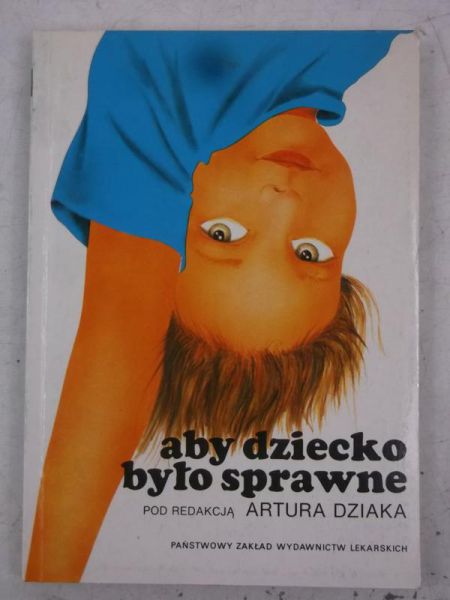 Dziak Artur (red.) - Aby dziecko było sprawne