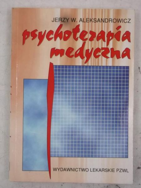 Aleksandrowicz Jerzy W. - Psychoterapia medyczna