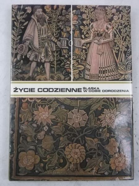 Życie codzienne Śląska w dobie odrodzenia