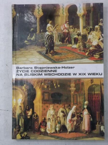 Życie codzienne na bliskim wschodzie w XIX wieku