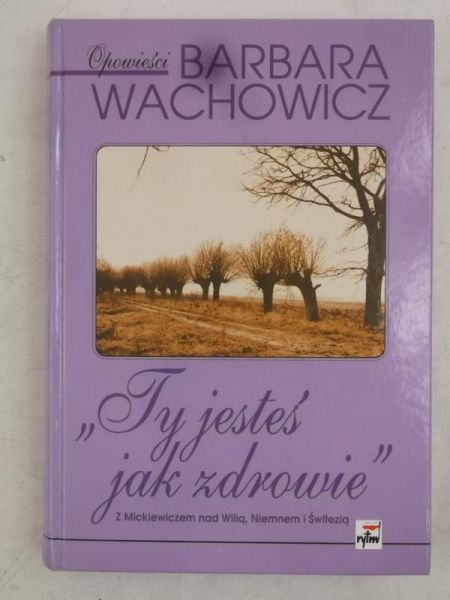 "Ty jesteś jak zdrowie"