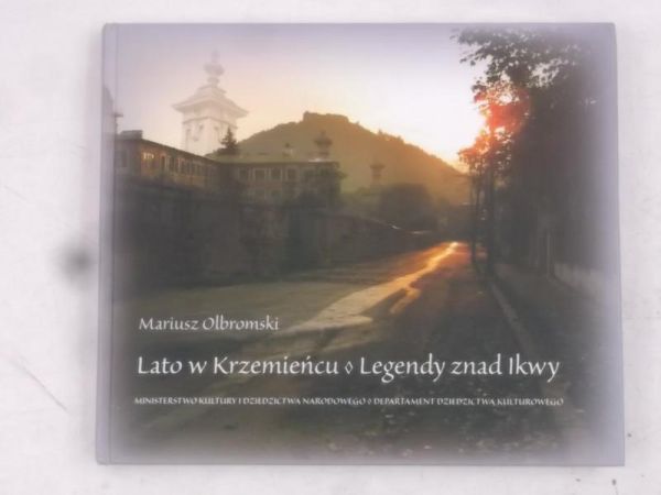 Lato w Krzemieńcu. Legendy znad Ikwy