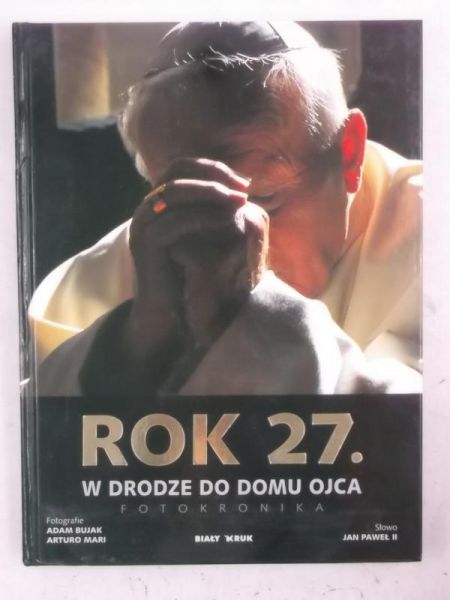 Rok 27. W drodze do domu Ojca. Fotokronika