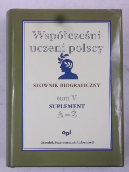 Współcześni uczeni polscy, Tom V. Suplement A-Ż