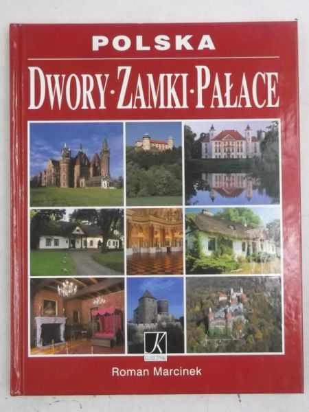 Marcinek Roman - Polska. Dwory, zamki, pałace