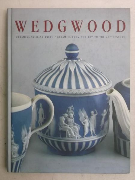 Wedgwood. Ceramika XVIII-XX
