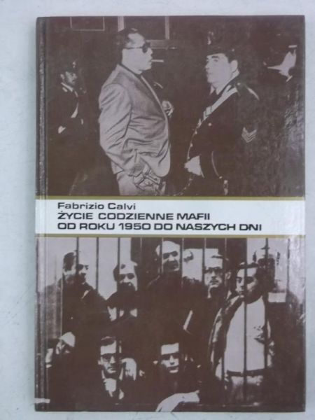 Calvi Fabrizio - Życie codzienne mafii od roku 1950 do naszych dni