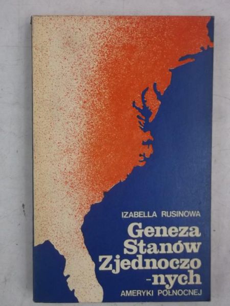 Rusinowa Izabella - Geneza Stanów Zjednoczonych Ameryki Północnej