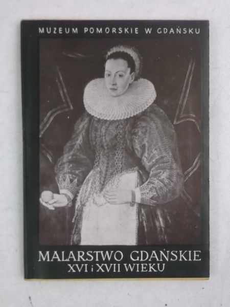 Malarstwo gdańskie XVI i XVII wieku