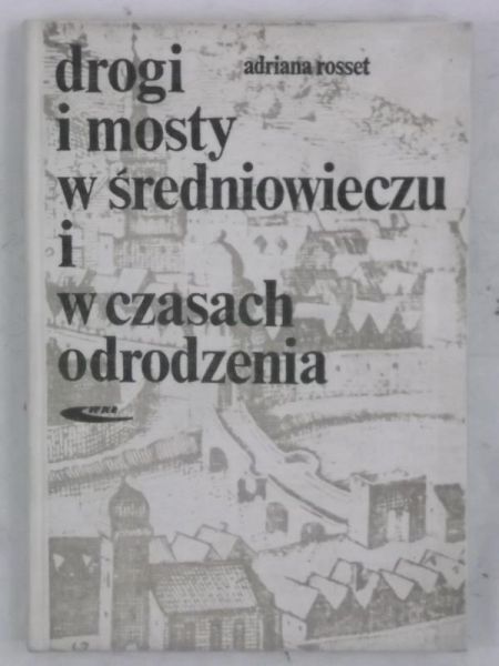 Drogi i mosty w średniowieczu i czasach odrodzenia