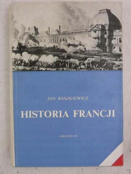 Baszkiewicz Jan  - Historia Francji