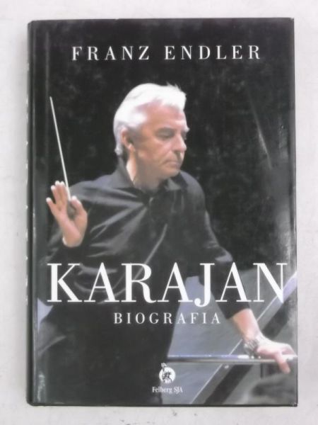 Endler Franz - Karajan. Biografia