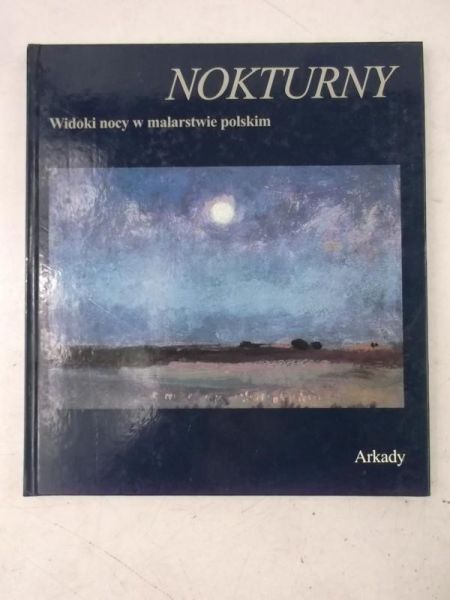 Nokturny. Widoki nocy w malarstwie polski.