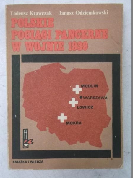 Krawczak Tadeusz - Polskie pociągi pancerne w wojnie 1939