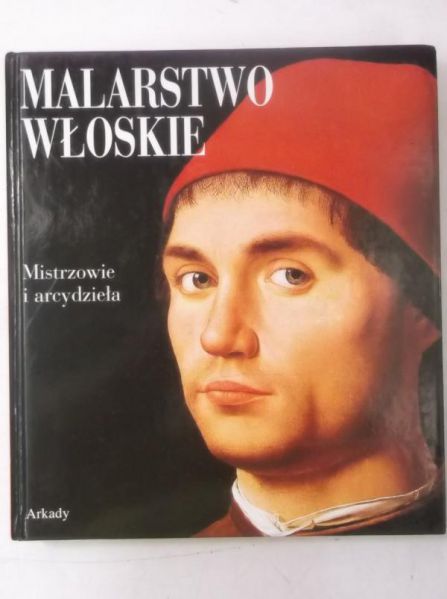Gogut Anna (red.) - Malarstwo Włoskie. Mistrzowie i arcydzieła