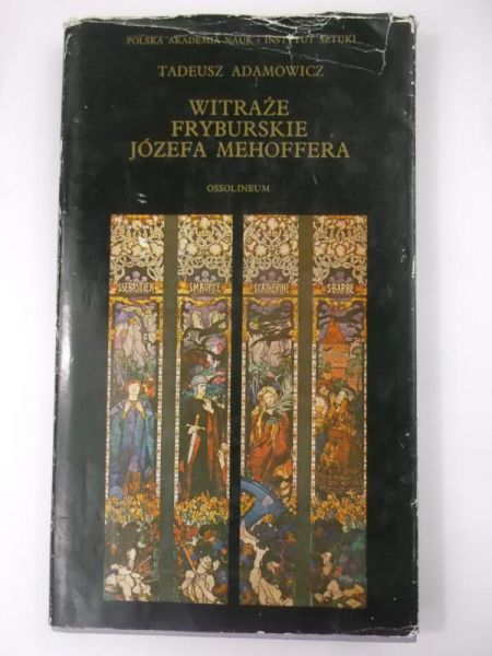 Adamowicz Tadeusz - Witraże Fryburskie Józefa Mehoffera