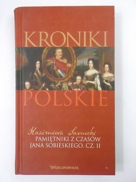 Kroniki polskie. Pamiętniki z czasów Jana Sobieskiego, cz. II