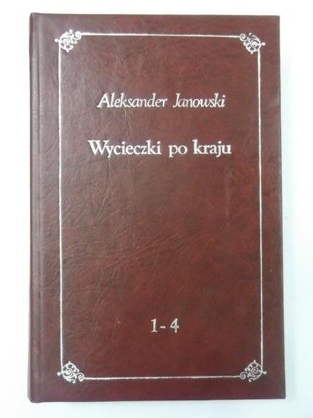 Jankowski Aleksander - Wycieczki po kraju, Tom 1-4, 1900 r.