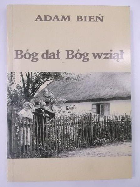 Bień Adam - Bóg dał Bóg wziął