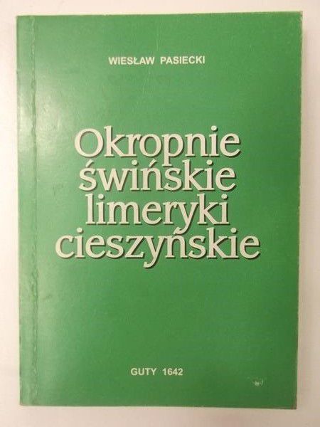 Okropne świńskie limeryki cieszyńskie