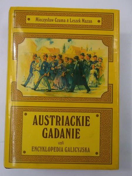 Austriackie gadanie, czyli encyklopedia galicyjska