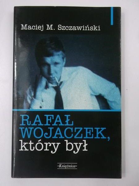 Rafał Wojaczek, który był