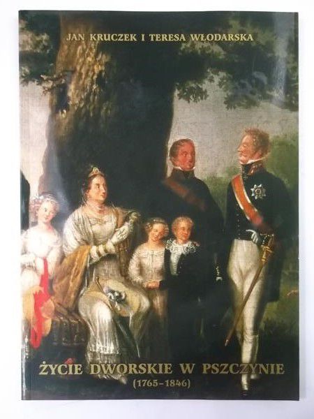 Życie dworskie w Pszczynie (1765-1846)