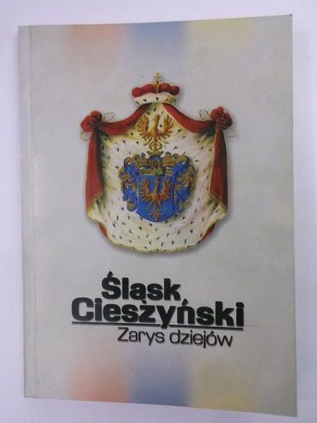 Śląsk cieszyński. Zarys dziejów