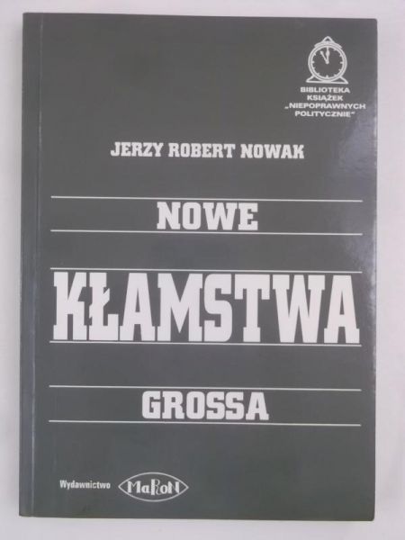 Nowak Jerzy Robert - Nowe kłamstwa Grossa