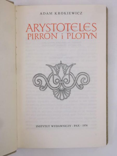 Krokiewicz Adam - Arystoteles Pirron i Plotyn