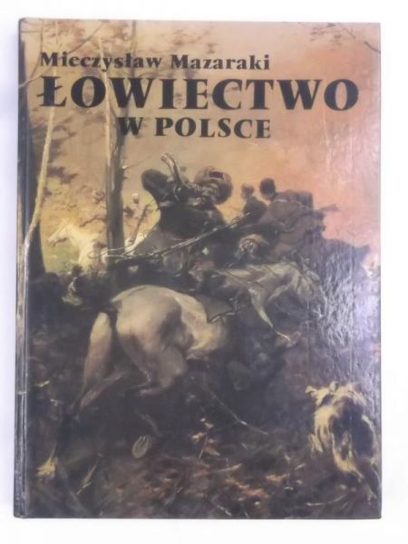 Mazaraki Mieczysław - Łowiectwo w Polsce