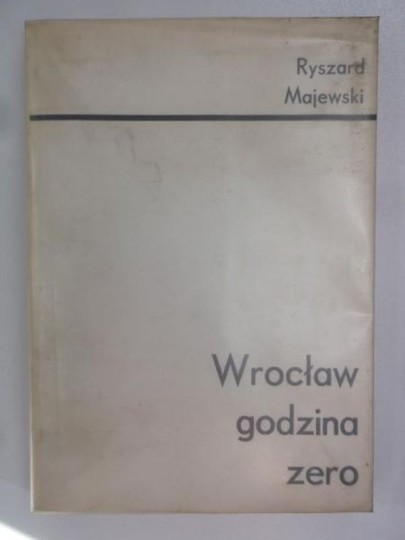 Majewski Ryszard - Wrocław. Godzina zero