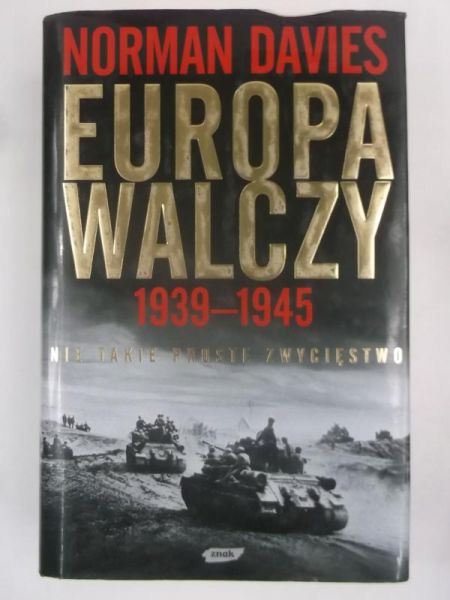 Davies Norman - Europa walczy 1939-1945