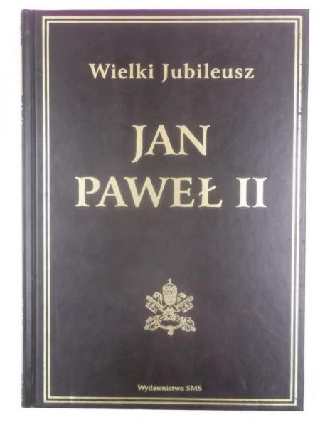 Jan Paweł II - Wielki Jubileusz