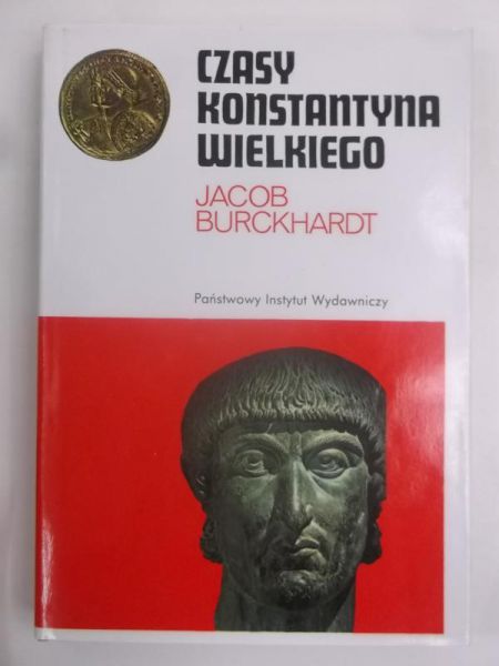 Burckhardt Jacob - Czasy Konstantyna Wielkiego