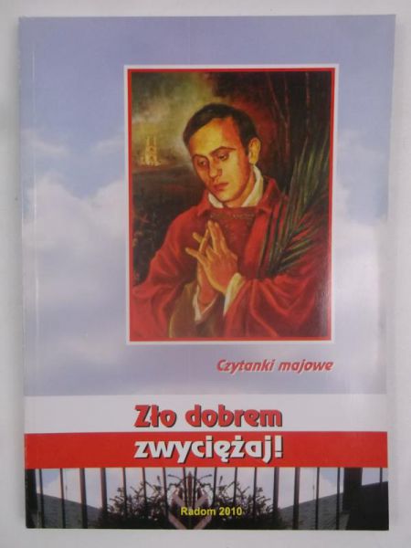 Zło dobrem zwyciężaj. Czytanki majowe