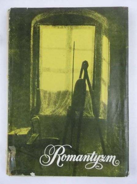 Romantyzm. Studia nad sztuką drugiej połowy wieku XVIII i wieku XIX