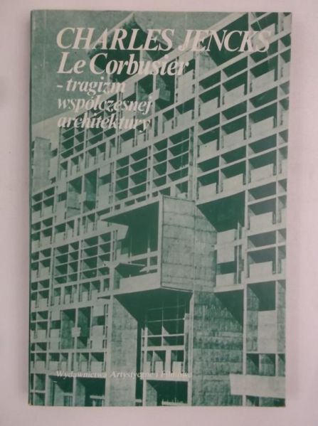 Le Corbusier-tragizm współczesnej architektury