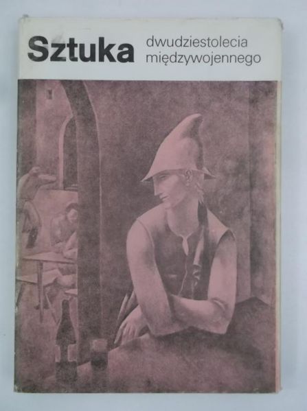 Marczak Anna (red.) - Sztuka dwudziestolecia międzywojennego