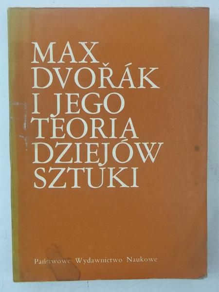Max Dvorak i jego teoria dziejów sztuki