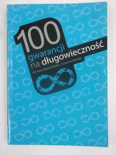 100 gwarancji na długowieczność