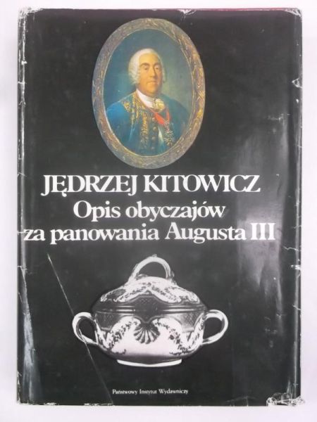 Kitowicz Jędrzej - Opis obyczajów za panowania Augusta III
