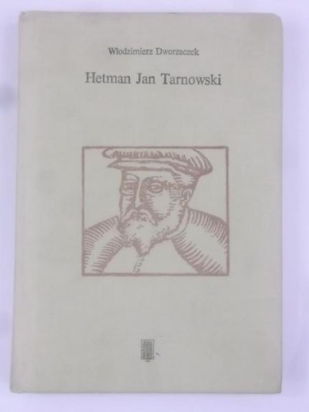 Dworzaczek Włodzimierz - Hetman Jan Tarnowski