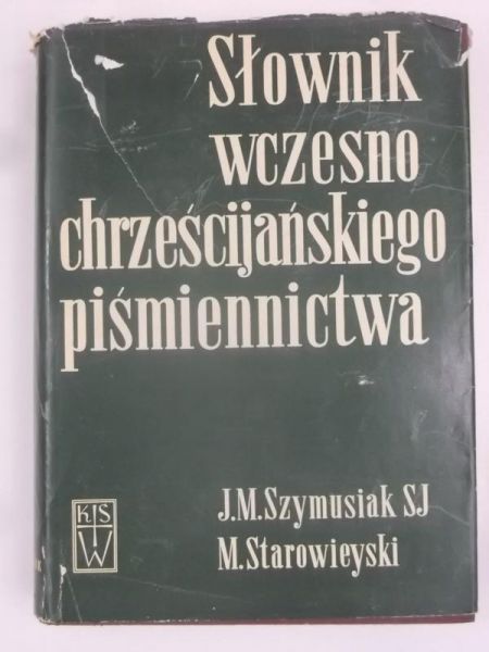 Szymusiak J. M. - Słownik wczesnego chrześcijańskiego piśmiennictwa, Tom II