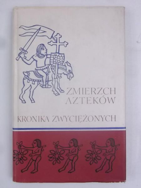 Zmierzch Azteków. Kronika zwyciężonych